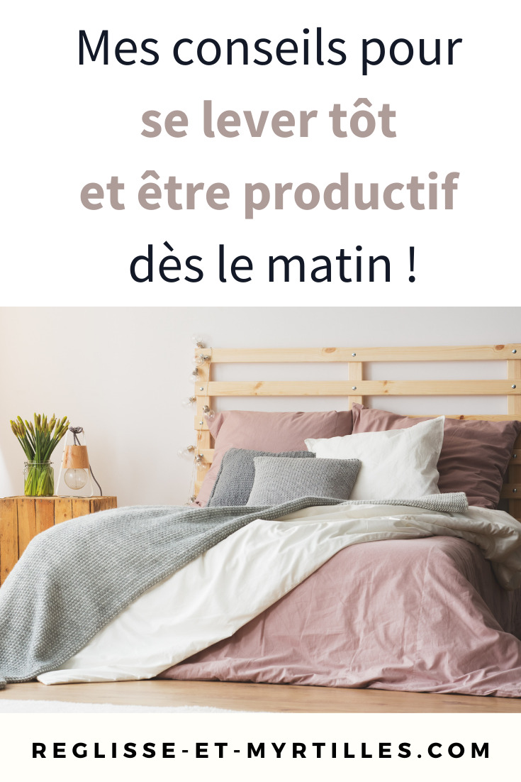 Mes Conseils Pour Se Lever Tôt Et être Productif Dès Le Matin Réglisse And Myrtilles 